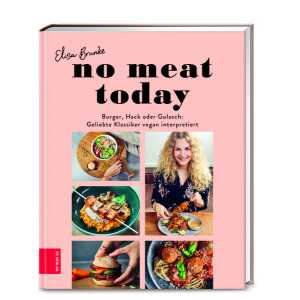ZS Verlag Veganes- Kochbuch ‘no meat today’ von Elisa Brunke