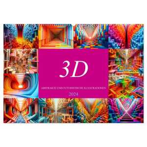 3D – Abstrakte und futuristische Illustrationen (Wandkalender 2024 DIN A2 quer), CALVENDO Monatskalender