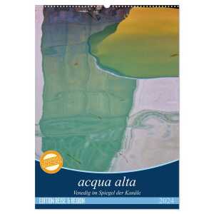 Acqua alta – Venedig im Spiegel der Kanäle (Wandkalender 2024 DIN A2 hoch), CALVENDO Monatskalender
