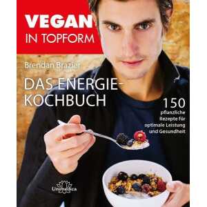 Vegan in Topform – Das Energie-Kochbuch