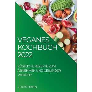 Veganes Kochbuch 2022
